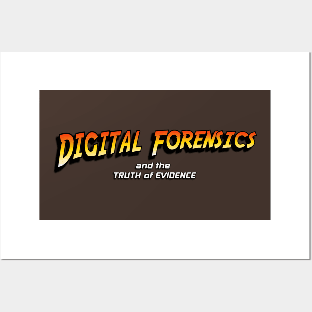 Digital Forensics and the Truth of Evidence Wall Art by stark4n6